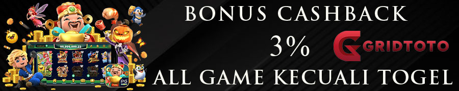 BONUS CASHBACK SLOT, CASINO, DAN SPORTS 3% GRIDTOTO